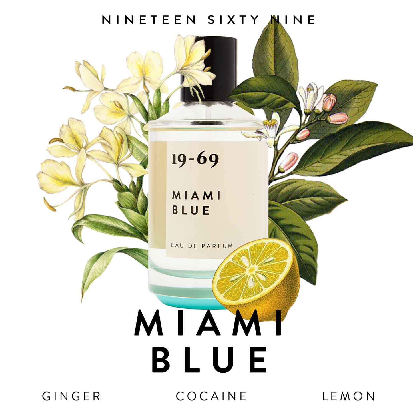 19-69 Miami Blue Perfume: Dedicated to an era in Miami when champagne baths were on the charts. Referred to as Paradise Lost in the 1980s and the tv-show Miami Vice was all the rage. The scent is fresh and aquatic. Fragrance notes include Lemon, Ginger and Cocaine Accord. All 19-69 fragrances are suitable for any gender.